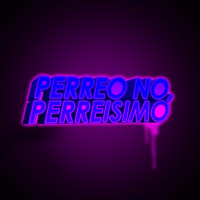 Perreo No, Perreisimo's cover