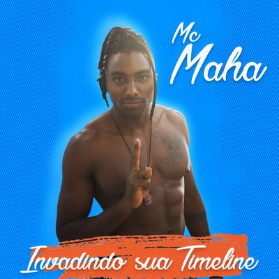 Invadindo Sua Timeline By Mc Maha's cover