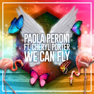 We Can Fly (Fanelli and Peroni WMC Remix) By Cheryl Porter, Paola Peroni, Graziano Fanelli's cover