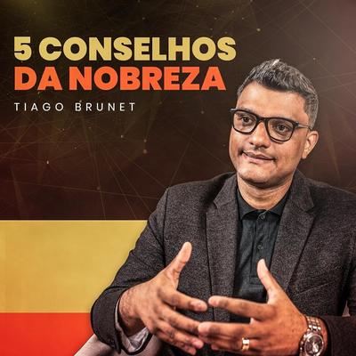 Os 5 Conselhos da Nobreza (Ao Vivo) By Tiago Brunet's cover