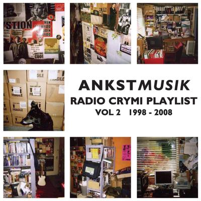 ANKSTMUSIK : Radio Crymi Playlist Vol 2 1998 - 2008's cover