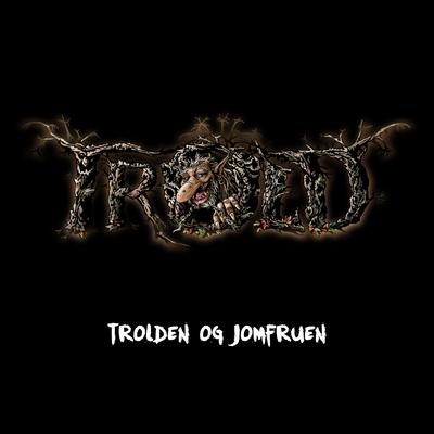 Trolden og Jomfruen By Trold's cover