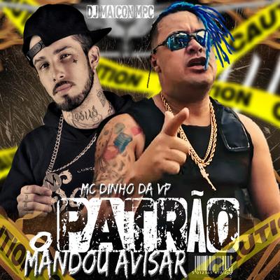 O Patrão Mandou Avisar By Dj Maicon Mpc, MC Dinho Da VP's cover
