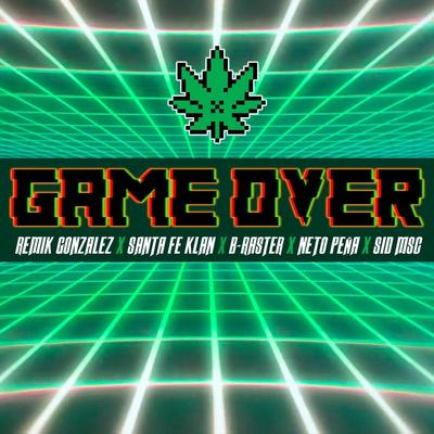 Game Over (feat. Santa Fe Klan, B Raster, Neto Peña & Sid MSC)'s cover
