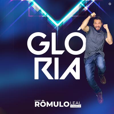 Glória By Padre Rômulo Leal - O padre DJ's cover