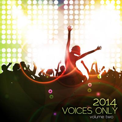 Voices Only 2014, Vol. 2 (A Cappella)'s cover