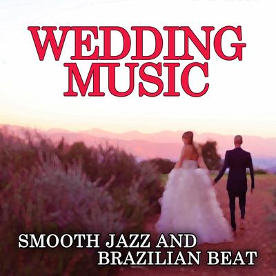 Wedding Music (Smooth Jazz and Brazilian Beat)'s cover