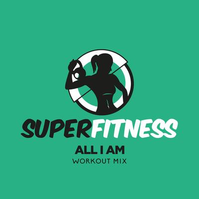 All I Am (Instrumental Workout Mix 135 bpm) By SuperFitness's cover