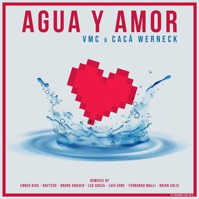 Agua y Amor (Original Mix) By VMC, Caca Werneck's cover