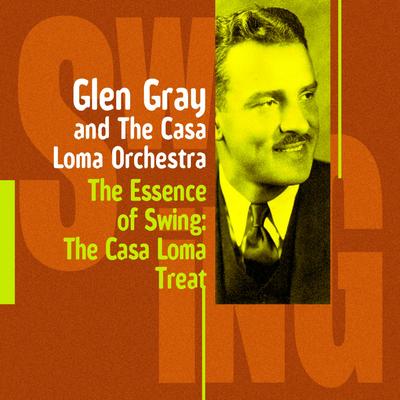 Glen Gray and The Casa Loma Orchestra's cover