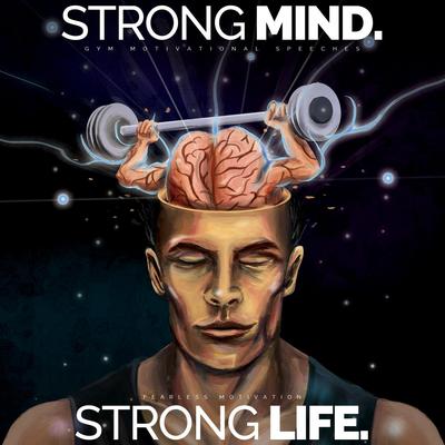 Strong Mind, Strong Life (Gym Motivational Speeches)'s cover