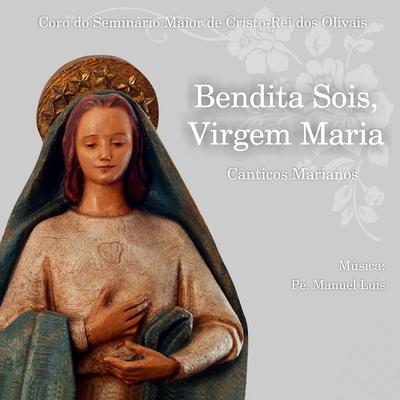 Bendita Sois Virgem Maria (Cânticos Marianos)'s cover