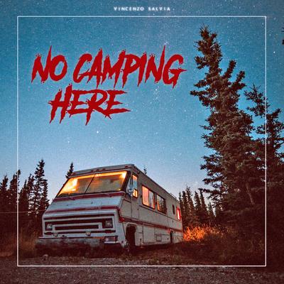 No Camping Here By Vincenzo Salvia's cover