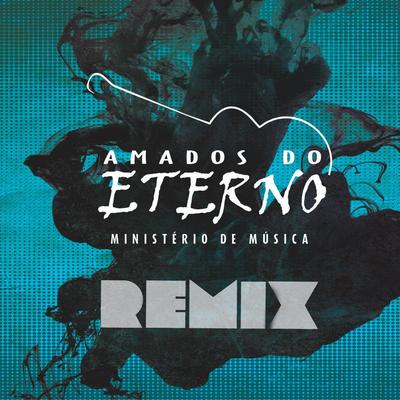 Amados do Eterno (Remix)'s cover