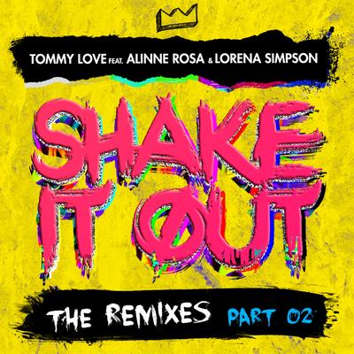 Shake It Out (Maycon Reis Remix) By Alinne Rosa, Lorena Simpson, DJ Tommy Love's cover