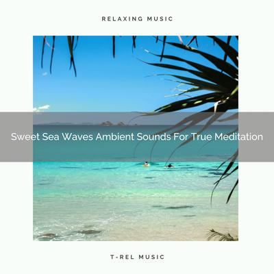Sweet Sea Waves Music For Good Meditation's cover