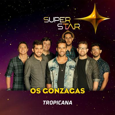 Tropicana (Superstar) By Os Gonzagas's cover