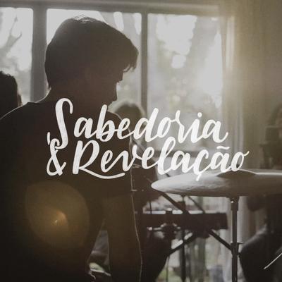 Sabedoria e Revelação (Live Session) By FAMÍLIA DOS QUE CREEM, Fabiano e Jaqueline Krehnke, Kami kam's cover