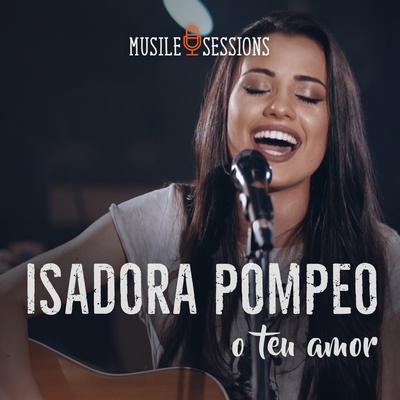 O Teu Amor (Ao Vivo) By Isadora Pompeo's cover