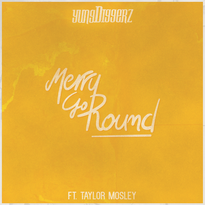 Merry Go Round By Yung Diggerz, Taylor Mosley's cover