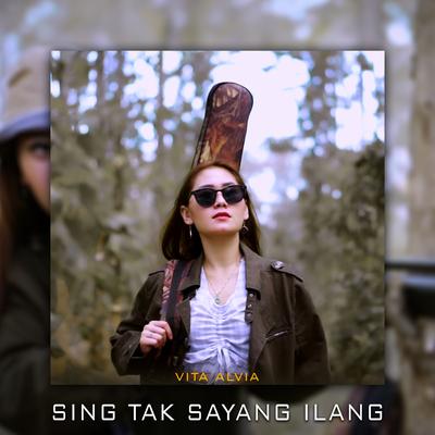 Sing Tak Sayang Ilang By Vita Alvia's cover