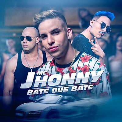 Bate Que Bate By Mc Jhonny's cover