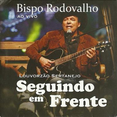 Seguindo em Frente By Bispo Rodovalho's cover