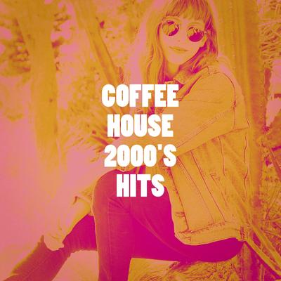 Coffee House 2000's Hits's cover