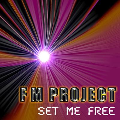 Set Me Free (Radio Edit) By F.M. Project's cover