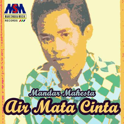 Air Mata Cinta By Mandar Mahesta's cover