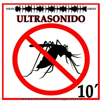 10 Minutos Anti Mosquitos. Sonido Phone Ultrafrecuencias No! (蚊 / Moustiques / Mücke) Control Ultra Sound's cover