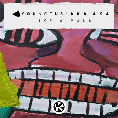 Like a Punk By YouNotUs, AKA AKA's cover