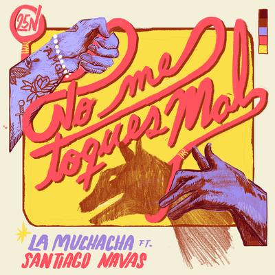 No Me Toques Mal By Santiago Navas, La Muchacha's cover