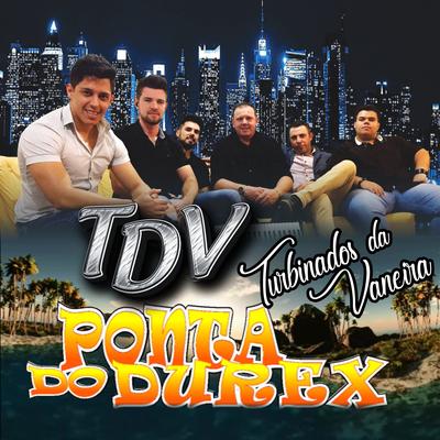 Ponta do Durex By Turbinados Da Vaneira's cover