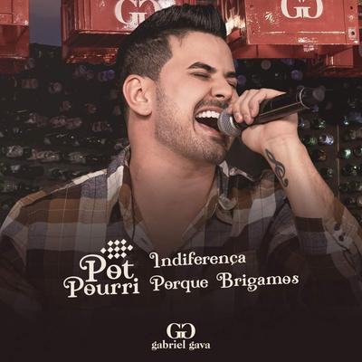 Indiferença / Por Que Brigamos (Ao Vivo) By Gabriel Gava's cover