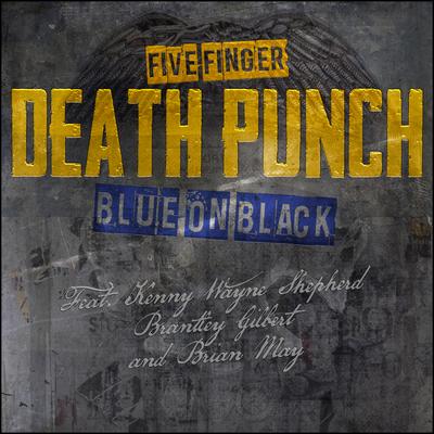 Blue on Black (feat. Kenny Wayne Shepherd, Brantley Gilbert & Brian May) By Kenny Wayne Shepherd, Brantley Gilbert, Brian May, Five Finger Death Punch's cover