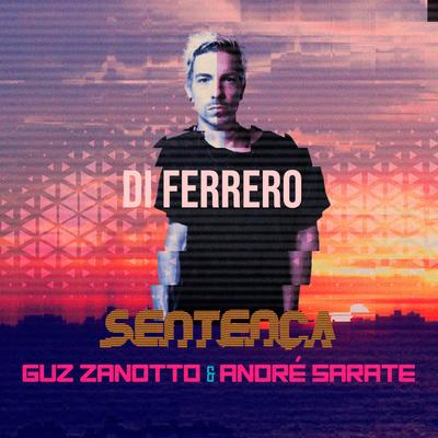 Sentença (Remix) By Guz Zanotto, André Sarate, Di Ferrero's cover