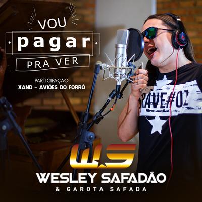 Vou Pagar Pra Ver By Xand, Wesley Safadão's cover