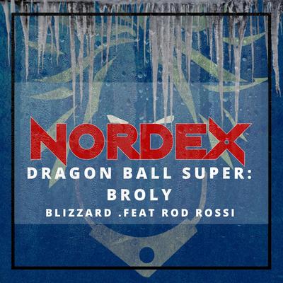 Dragon Ball Super: Broly (.Feat Rod Rossi) [Blizzard] By Nordex's cover