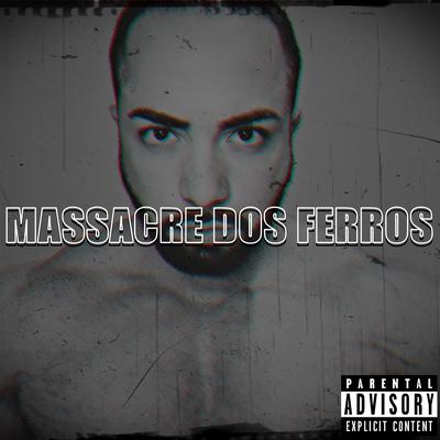 Massacre dos Ferros 2.0 By Rapper Close's cover