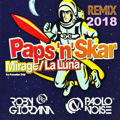 Mirage (la luna) (Instrumental) By Paps'n'Skar, Roby Giordana, Paolo Noise's cover