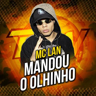 Mandou o Olhinho By MC Lan's cover