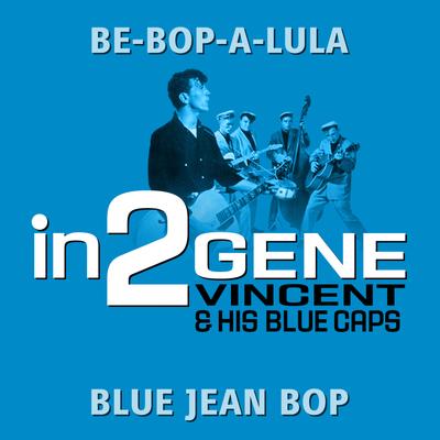 Be-Bop-A-Lula By Gene Vincent & His Blue Caps's cover