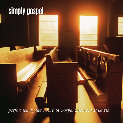 103rd Street Gospel Choir With Pat Lewis's cover