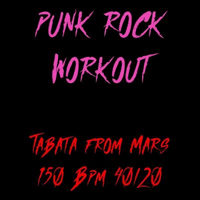 Tabata from Mars 150 Bpm 40/20 By Punk Rock Workout's cover