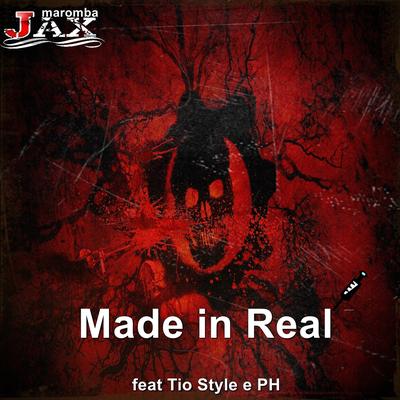 Made In Real By JAX MAROMBA, Tio Style, PH's cover