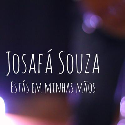 Estás em Minhas Mãos (Acústico) By Josafá Souza's cover