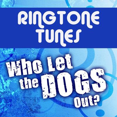 Ringtone Tunes: Who Let The Dogs Out's cover