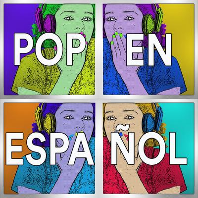 Pop en Español: Lo Mejor del Pop Rock Español de los 90's 00's. Música Pop Romántico Latino's cover