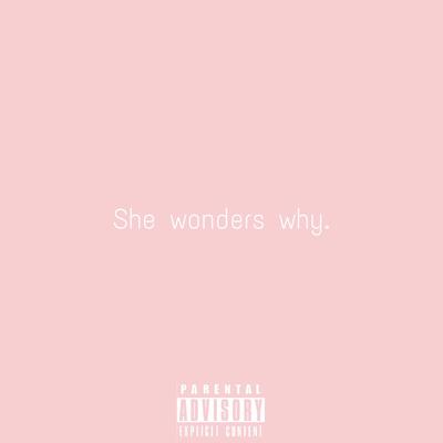 She Wonders Why By Astrus*'s cover